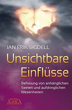 portada Unsichtbare Einflüsse: Befreiung von Anhänglichen Seelen und Aufdringlichen Wesenheiten (en Alemán)