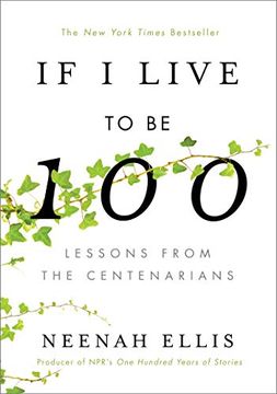 portada If i Live to be 100: Lessons From the Centenarians (in English)