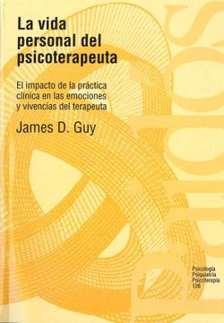 portada La Vida Personal del Psicoterapeuta: El Impacto de la Practica cl Inica en las Emociones y Vivencias del Terapeuta (in Spanish)
