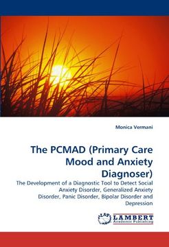portada The PCMAD (Primary Care Mood and Anxiety Diagnoser): The Development of a Diagnostic Tool to Detect Social Anxiety Disorder, Generalized Anxiety ... Disorder, Bipolar Disorder and Depression