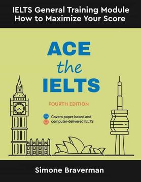 portada Ace the Ielts: Ielts General Module - how to Maximize Your Score (en Inglés)