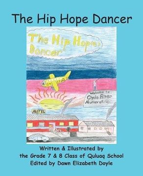 portada The Hip Hope Dancer: (with English and Inuktitut text)