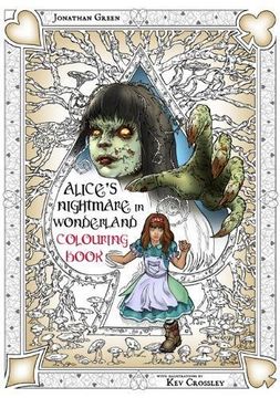 portada Alice's Nightmare in Wonderland Colouring Book Two: Through the Looking-Glass and the Horrors Alice Found There (Snowbooks Fantasy Colouring Books)