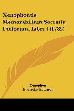 portada xenophontis memorabilium socratis dictorum, libri 4 (1785) (in English)