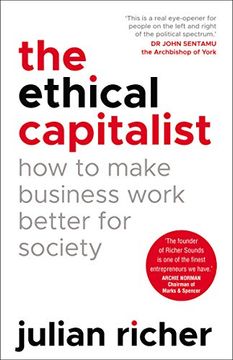 portada The Ethical Capitalist: How to Make Business Work Better for Society