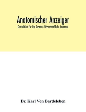 portada Anatomischer Anzeiger; Centralblatt Fur Die Gesamte Wissenschaftliche Anatomie; Amtliches Organ Der Anatomischen Gesellschaft (Generalregister Fur Ban (in English)
