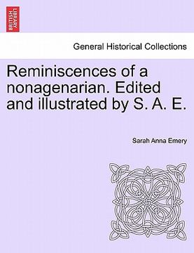 portada reminiscences of a nonagenarian. edited and illustrated by s. a. e. (en Inglés)