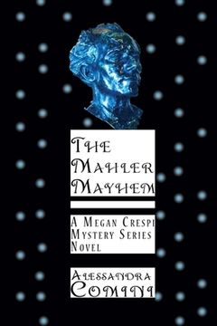 portada The Mahler Mayhem: A Megan Crespi Mystery Series Novel (in English)