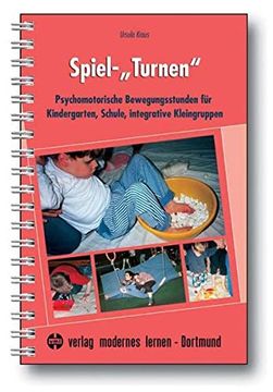 portada Spiel-"Turnen": Psychomotorische Bewegungsstunden für Kindergarten, Schule, Integrative Kleingruppen (en Alemán)