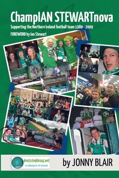 portada ChampIAN STEWARTnova: Supporting the Northern Ireland football team 1980 - 2009 (en Inglés)