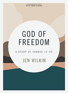 portada God of Freedom Bible Study Book: A Study of Exodus 19-40 (en Inglés)