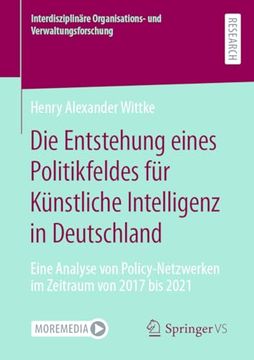 portada Die Entstehung Eines Politikfeldes f? R K? Nstliche Intelligenz in Deutschland (en Alemán)