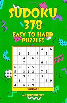 portada Sudoku: 378 Easy to Hard Puzzles (378 Sudoku 9x9 Puzzles: Easy, Medium, Hard) (Volume 1) 
