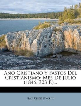portada ano cristiano y fastos del cristianismo: mes de julio (1846. 303 p.)... (in Spanish)
