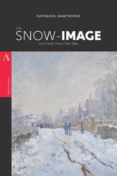 portada The Snow-Image: And Other Twice-Told Tales (en Inglés)