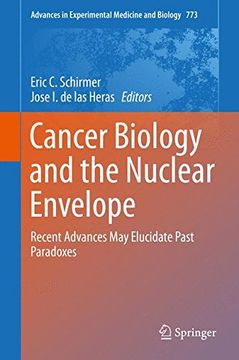 portada Cancer Biology and the Nuclear Envelope: Recent Advances May Elucidate Past Paradoxes (Advances in Experimental Medicine and Biology)