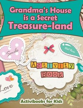 portada Grandma's House is a Secret Treasure-land Activity Book (en Inglés)