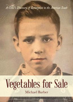 portada Vegetables for Sale: A Child'S Discovery of Redemption in the American South (en Inglés)