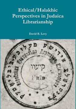 portada Ethical/Halakhic Perspectives in Judaica Librarianship (en Inglés)