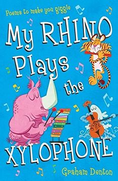 portada My Rhino Plays the Xylophone: Poems to Make You Giggle