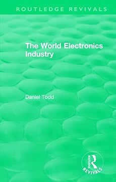 portada Routledge Revivals: The World Electronics Industry (1990) (en Inglés)