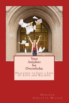 portada Your Antidote for Overwhelm: Practices to Live a Life of Love and Balance (in English)