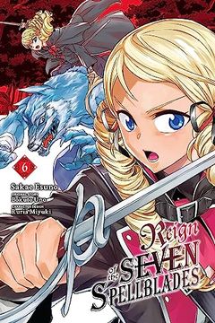 portada Reign of the Seven Spellblades, Vol. 6 (Manga) (Volume 6) (Reign of the Seven Spellblades (Manga)) (en Inglés)