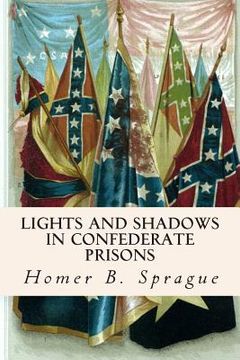 portada Lights and Shadows in Confederate Prisons (en Inglés)