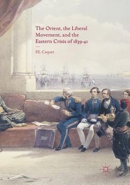 portada The Orient, the Liberal Movement, and the Eastern Crisis of 1839-41
