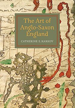 portada The Art of Anglo-Saxon England (Boydell Studies in Medieval Art and Architecture)