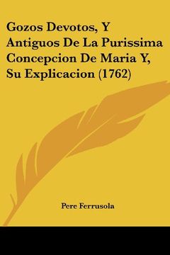 portada Gozos Devotos, y Antiguos de la Purissima Concepcion de Maria y, su Explicacion (1762)