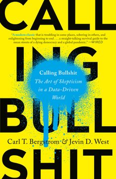 portada Calling Bullshit: The art of Skepticism in a Data-Driven World (in English)