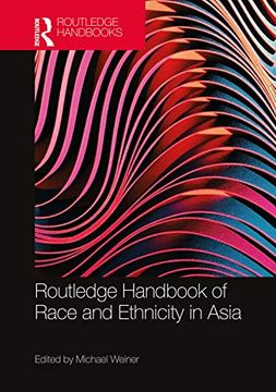 portada Routledge Handbook of Race and Ethnicity in Asia (en Inglés)