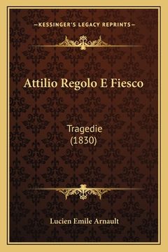 portada Attilio Regolo E Fiesco: Tragedie (1830) (en Francés)
