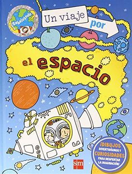 Un Viaje Por El Espacio (sabelotodo) (in Spanish)