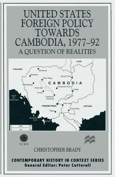 portada United States Foreign Policy Towards Cambodia, 1977-92: A Question of Realities (en Inglés)