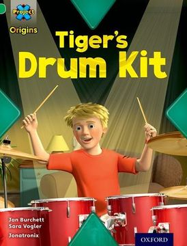 portada Project X Origins: Green Book Band, Oxford Level 5: Making Noise: Tiger's Drum Kit