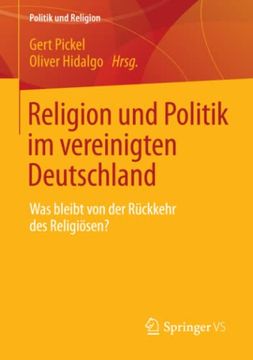 portada Religion und Politik im Vereinigten Deutschland: Was Bleibt von der Rückkehr des Religiösen? (Politik und Religion) (German Edition) (en Alemán)