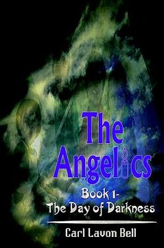 portada the angelics: book 1- the day of darkness (en Inglés)