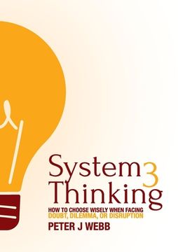 portada System 3 Thinking: How to choose wisely when facing doubt, dilemma, or disruption (en Inglés)