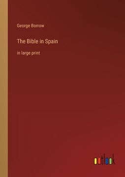 portada The Bible in Spain: in large print (in English)