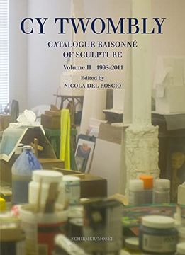 portada Cy Twombly Catalogue Raisonne of Scupltures vol 2 - 1998-2011 /Anglais (en Inglés)