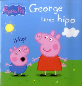 portada Peppa pig. George tiene hipo (in Spanish)
