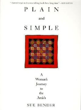 plain and simple,a woman´s journey to the amish (en Inglés)