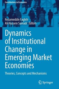 portada Dynamics of Institutional Change in Emerging Market Economies: Theories, Concepts and Mechanisms (en Inglés)