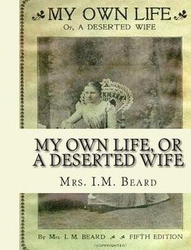 portada My Own Life, Or A Deserted Wife (en Inglés)