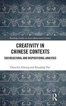 portada Creativity in Chinese Contexts: Sociocultural and Dispositional Analyses (Routledge Studies in Asian Behavioural Sciences) (en Inglés)