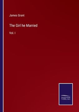 portada The Girl he Married: Vol. I (en Inglés)