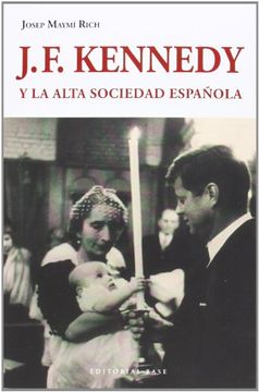 portada J. F. Kennedy Y La Alta Sociedad Española