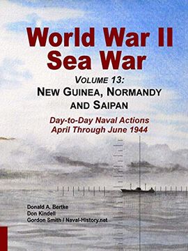 portada World war ii sea War, Volume 13: New Guinea, Normandy and Saipan (en Inglés)